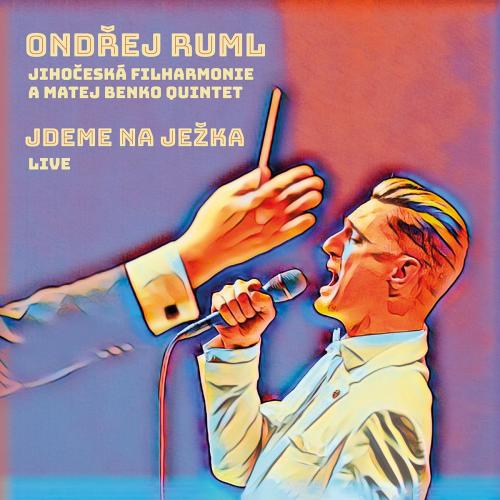RUML, ONDREJ, JIHOCESKA FILHARMONIE A MATEJ BENKO QUINTET 