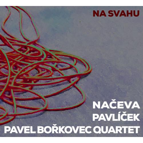 NACEVA, PAVLICEK A PAVEL BORKOVEC QUARTET 