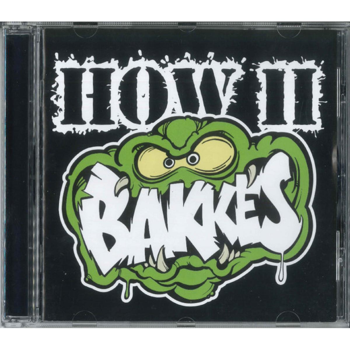 Bakkes "How II Bakkes" CD