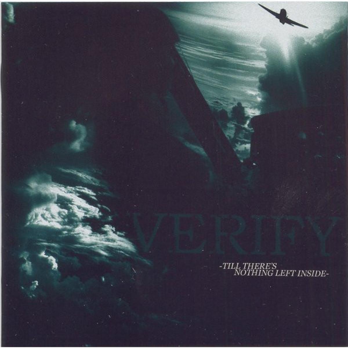 Verify "Till There's Nothing Left Inside" CD