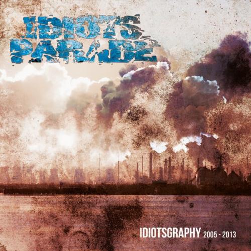 Idiots Parade "Idiotsgraphy 2005 - 2013" CD