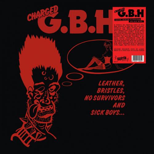 Charged G.B.H "Leather, Bristles, No Survivors And Sick Boys..." LP