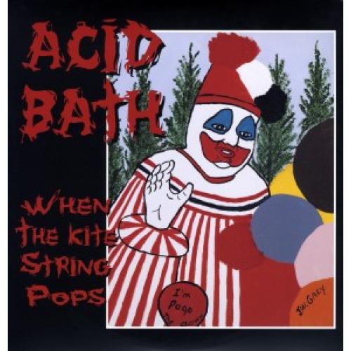 Acid Bath "When The Kite String Pops" 2LP